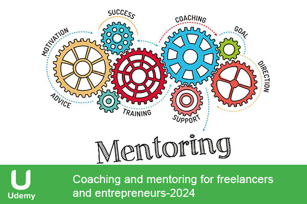 دانلود دوره آموزشی Coaching and mentoring for freelancers and entrepreneurs کوچینگ برای فریلنسرها و کارآفرینان