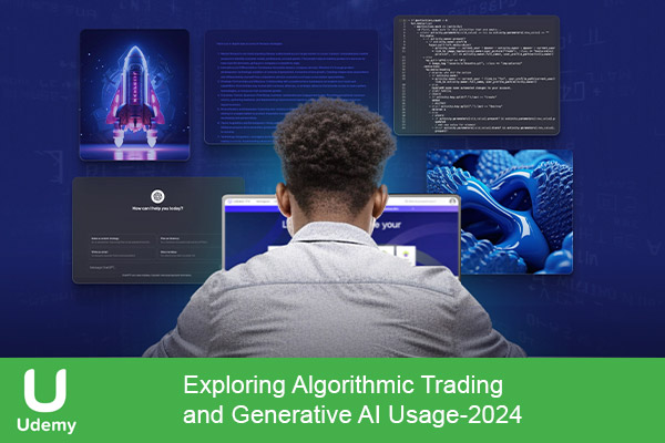 دانلود دوره آموزشی Exploring Algorithmic Trading and Generative AI Usage هوش مصنوعی