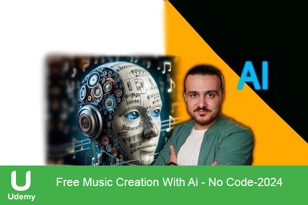 دانلود دوره آموزشی Free Music Creation With Ai – No Code ساختن موسیقی با هوش مصنوعی
