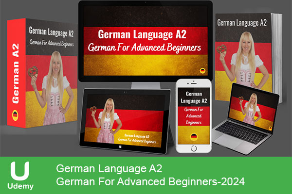 دانلود دوره آموزشی German Language A2 – German For Advanced Beginners زبان آلمانی