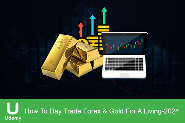 دانلود دوره آموزشی How To Day Trade Forex & Gold For A Living ترید فارکس و طلا