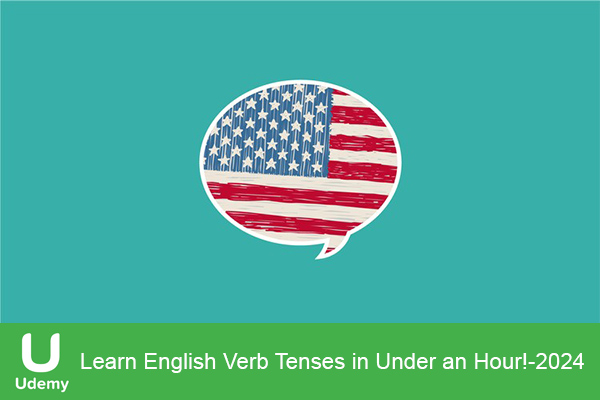 دانلود دوره آموزشی Learn English Verb Tenses in Under an Hour! زمان های انگلیسی