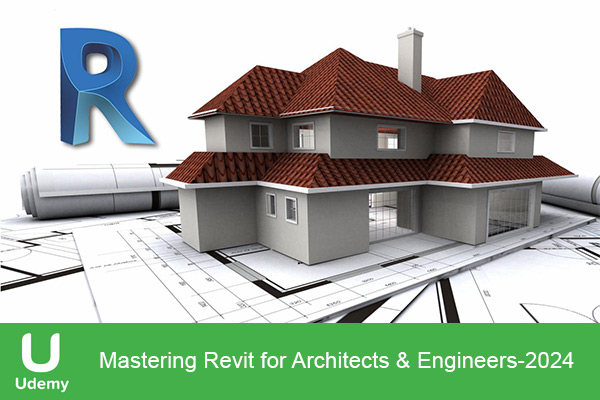 دانلود دوره آموزشی Mastering Revit for Architects & Engineers مهارت های معماری