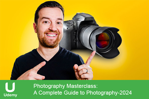 دانلود دوره آموزشی Photography Masterclass: A Complete Guide to Photography