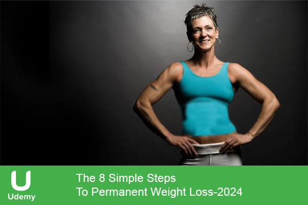 دانلود دوره آموزشی The 8 Simple Steps To Permanent Weight Loss کاهش وزن