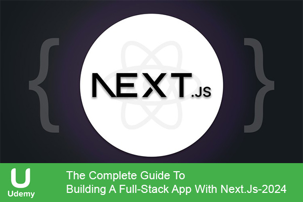 دانلود دوره آموزشی The Complete Guide To Building A Full-Stack App With Next.Js برنامه نویسی