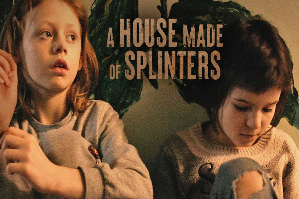 دانلود مستند A House Made of Splinters 2022 خانه ای ساخته شده از تراشه ها با زیرنویس فارسی
