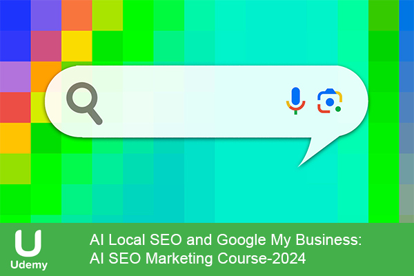 دانلود دوره آموزشی AI Local SEO and Google My Business: AI SEO Marketing Course سئو با هوش مصنوعی