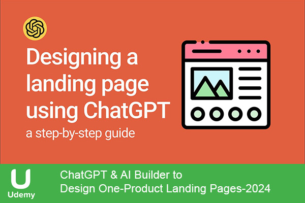 دانلود دوره آموزشی ChatGPT & AI Builder to Design One-Product Landing Pages صفحه فرود