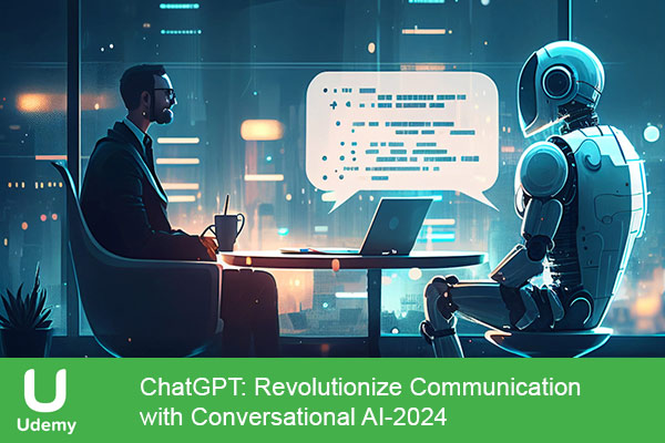 دانلود دوره آموزشی ChatGPT: Revolutionize Communication with Conversational AI دوره آموزشی ChatGPT