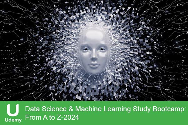 دانلود دوره آموزشی Data Science & Machine Learning Study Bootcamp: From A to Z بوت کمپ یادگیری ماشین و علم داده