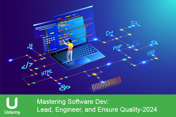 دانلود دوره آموزشی Mastering Software Dev: Lead, Engineer, and Ensure Quality توسعه نرم افزار