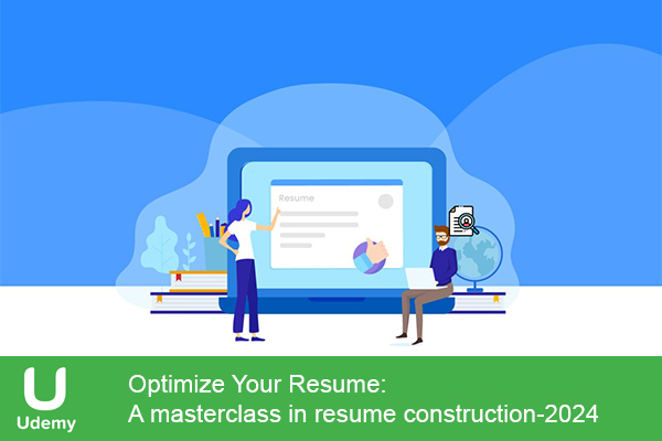 دانلود دوره آموزشی Optimize Your Resume: A masterclass in resume construction بهینه سازی رزومه