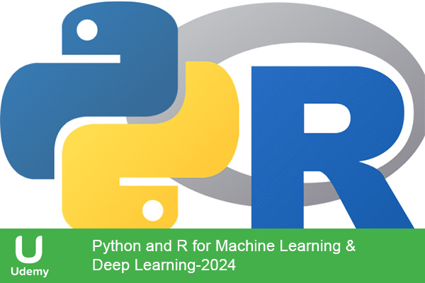 دانلود دوره آموزشی Python and R for Machine Learning & Deep Learning پایتون