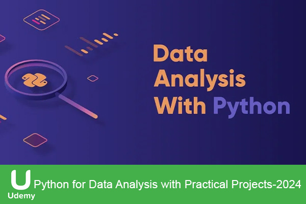 دانلود دوره آموزشی Python for Data Analysis with Practical Projects پایتون