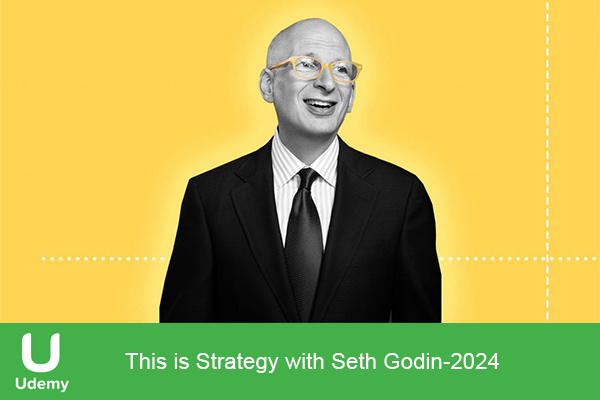 دانلود دوره آموزشی This is Strategy with Seth Godin پیشرفت در استراتژی از ست گودین