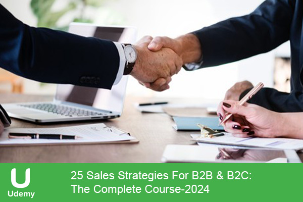 دانلود دوره آموزشی 25Sales Strategies For B2B B2C: The Complete Course استراتژی فروش