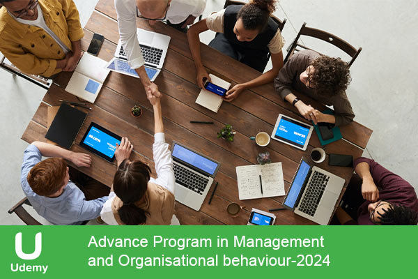 دانلود دوره آموزشی Advance Program in Management and Organisational behaviour توانمندی‌های مدیریت و رفتار سازمانی