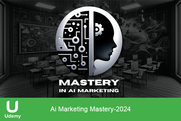 دانلود دوره آموزشی Ai Marketing Mastery تسلط در بازاریابی هوش مصنوعی