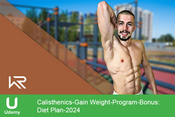 دانلود دوره ورزشی Calisthenics-Gain Weight-Program-Bonus: Diet Plan دوره کلیستنیکس