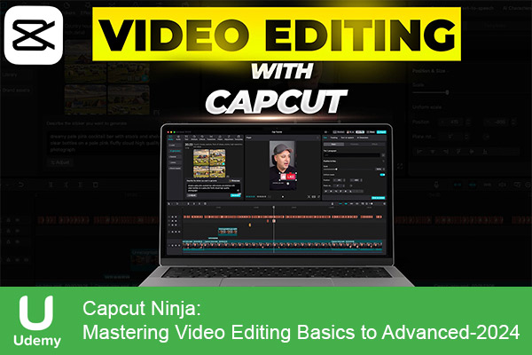 دانلود دوره آموزشی Capcut Ninja: Mastering Video Editing Basics to Advanced کپ کات