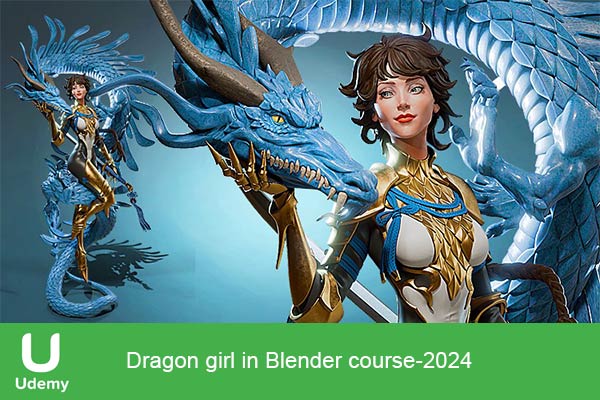 دانلود دوره آموزشی Dragon girl in Blender course شخصیت سه‌بعدی پیچیده در Blender