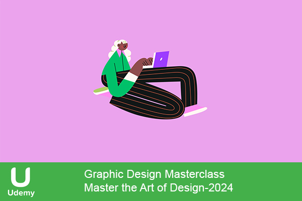 دانلود دوره آموزشی Graphic Design Masterclass – Master the Art of Design طراحی گرافیک