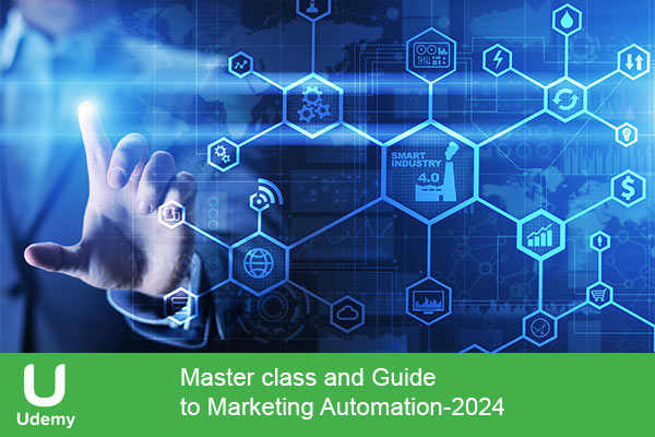 دانلود دوره آموزشی Master class and Guide to Marketing Automation مارکتینگ اتومیشن
