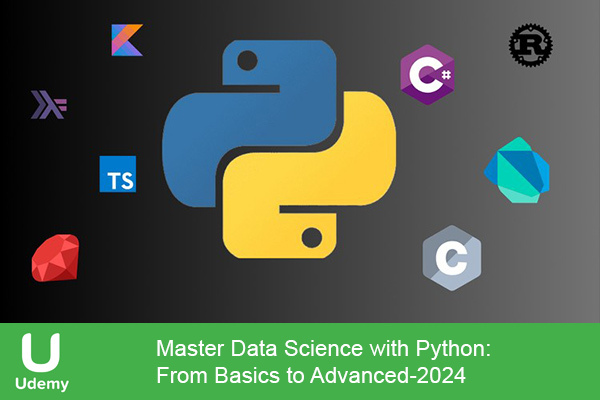 دانلود دوره آموزشی Master Data Science with Python: From Basics to Advanced دوره مستر دیتا ساینس با پایتون