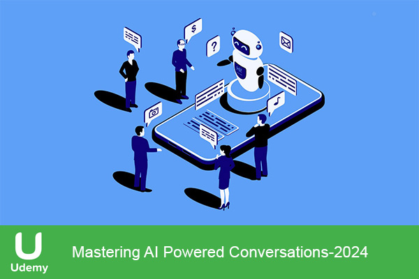 دانلود دوره آموزشی Mastering AI Powered Conversations جذب مخاطب با هوش مصنوعی