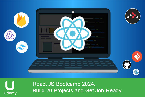 دانلود دوره آموزشی React JS Bootcamp 2024: Build 20 Projects and Get Job-Ready بوت کمپ ری اکت