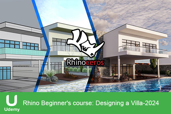 دانلود دوره آموزشی Rhino Beginner’s course: Designing a Villa راینو