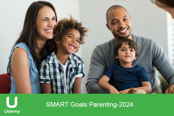 دانلود دوره آموزشی SMART Goals Parenting والدگری با اهداف SMART