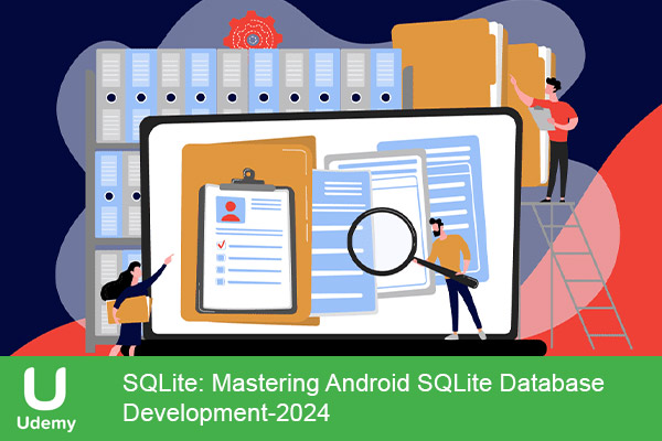 دانلود دوره آموزشی SQLite: Mastering Android SQLite Database Development توسعه پایگاه داده SQLite در اندروید