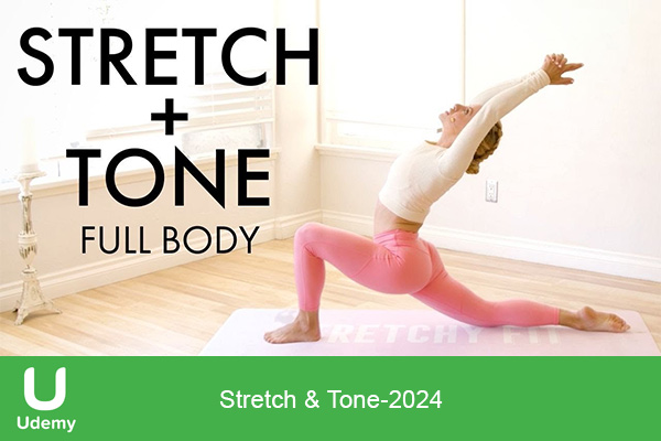 دانلود دوره ورزشی Stretch & Tone کشش و قدرت
