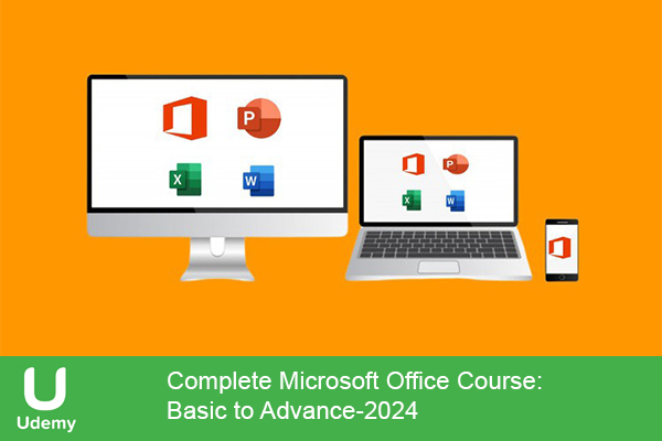 دانلود دوره آموزشی Complete Microsoft Office Course: Basic to Advance دوره کامل و جامع مایکروسافت آفیس