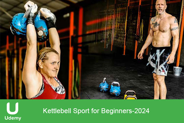 دانلود دوره ورزشی Kettlebell Sport for Beginners تناسب اندام با کتل بل