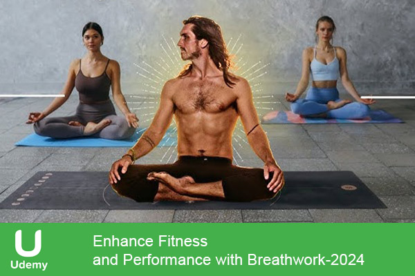 دانلود دوره ورزشی یودمی Udemy -Enhance Fitness and Performance with Breathwork