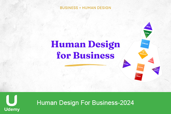 دانلود دوره آموزشی یودمی Udemy -Human Design For Business رهبریت کسب‌ و کار