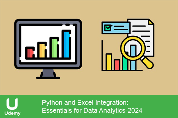 دانلود دوره آموزشی یودمی Udemy -Python and Excel Integration: Essentials for Data Analytics ادغام پایتون و اکسل: مبانی برای تحلیل داده‌ها