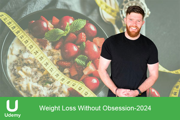 دانلود دوره آموزشی یودمی Udemy -Weight Loss Without Obsession کاهش وزن بدون وسواس