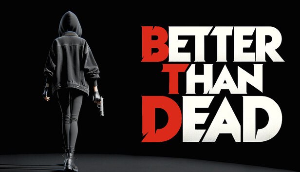 دانلود بازی Better Than Dead نسخه Early Access